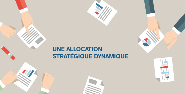 Une allocation stratégique dynamique